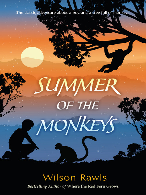 Title details for Summer of the Monkeys by Wilson Rawls - Available